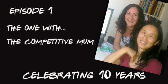 Celebrating 10 Years: The one with….the competitive mum